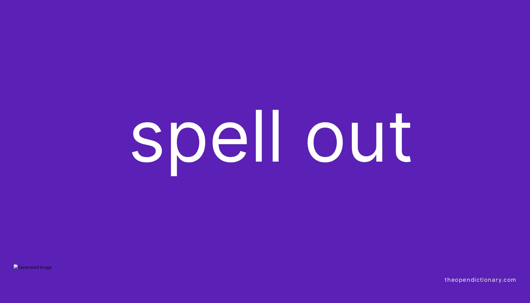 SPELL OUT Phrasal Verb SPELL OUT Definition Meaning And Example